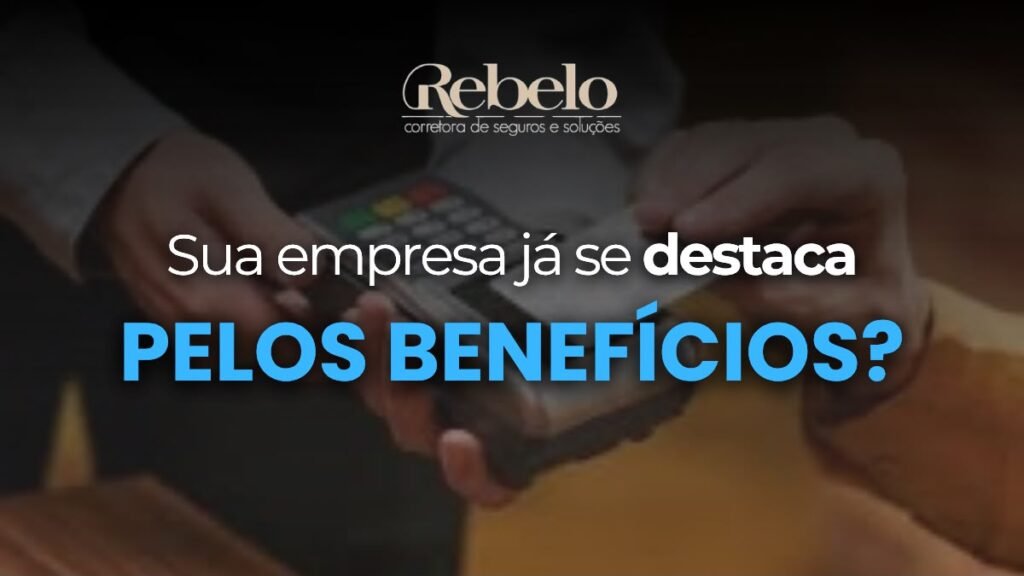 Benefícios corporativos: um diferencial competitivo para empresas de todos os portes.